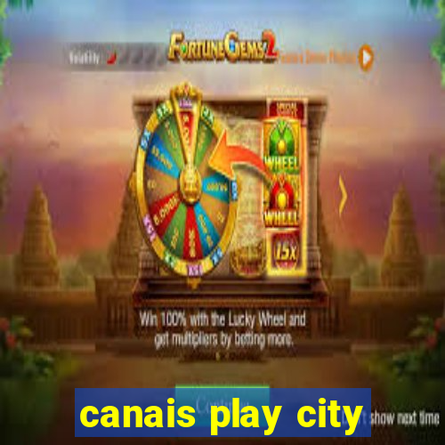 canais play city